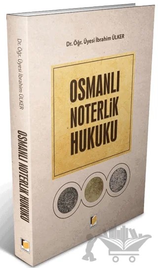 Osmanlı Noterlik Hukuku – İbrahim Ülker – Adalet Yayınevi kitap kapağı