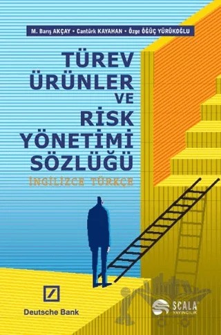 Türev Ürünler ve Risk Yönetimi Sözlüğü – Cantürk Kayahan, M. Barış Akçay, Özge Öğüç Yürükoğlu – Scala Yayıncılık kitap kapağı