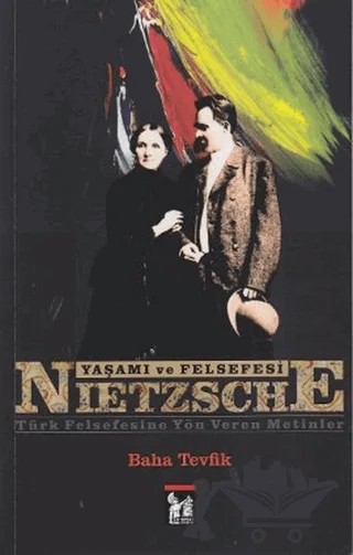 Nietzsche - Yaşamı ve Felsefesi – Baha Tevfik – Altın Post Yayıncılık kitap kapağı