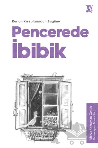 Kuran Kıssalarından Bugüne Pencerede İbibik – Merve Kahraman Öztürk – Türkiye Diyanet Vakfı Yayınları kitap kapağı