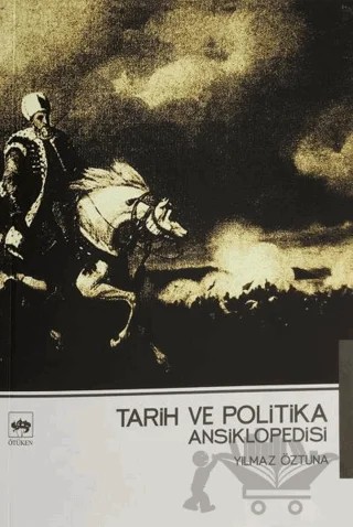 Tarih ve Politika Ansiklopedisi – Yılmaz Öztuna – Ötüken Neşriyat kitap kapağı