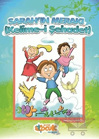 Sarah'ın Merakı - Kelime-i Şehadet – Demirhan Kadıoğlu – Siyer Yayınları kitap kapağı