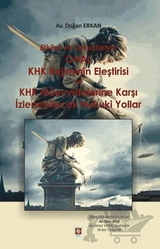 Etkileri ve Sonuçlarıyla OHAL KHK Rejiminin Eleştirisi ve KHK Müeyyidelerine Karşı İzlenebilecek Hukuki Yollar – Doğan Erkan – Ekin Basım Yayın kitap kapağı
