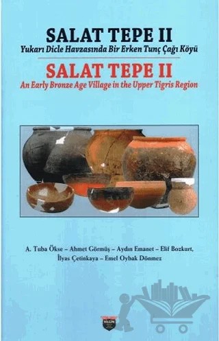 Salat Tepe II Yukarı Dicle Havzasında Bir Erken Tunç Çağı Köyü – Kollektif – Bilgin Kültür Sanat Yayınları kitap kapağı