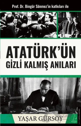 Atatürk’ün Gizli Kalmış Anıları – Yaşar Gürsoy – Destek Yayınları kitap kapağı