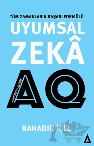 Uyumsal Zeka: AQ Satış -Tüm Zamanların Başarı Formülü – Bahadır İçel – Kanon Kitap kitap kapağı