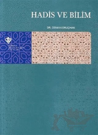 Hadis ve Bilim – Osman Oruçhan – Türkiye Diyanet Vakfı Yayınları kitap kapağı