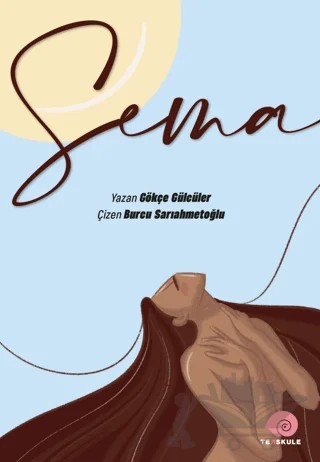 Sema – Gökçe Gülcüler – Ters Kule Yayınları kitap kapağı