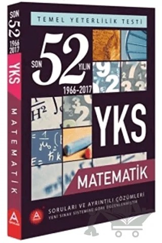 YKS TYT Matematik Son 52 Yılın Soruları ve Ayrıntılı Çözümleri 1966-2017 – Kolektif – A Yayınları kitap kapağı