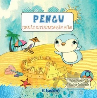 Pengu - Deniz Kıyısında Bir Gün – Nurten Deliorman, Selen Somer – Tudem Yayınları kitap kapağı