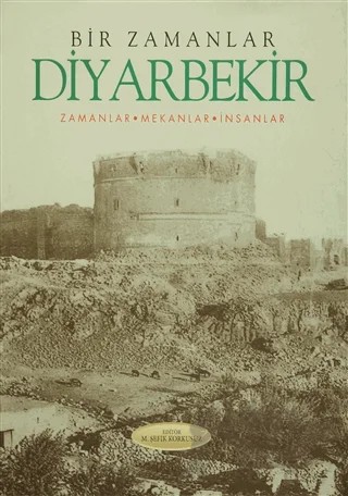 Bir Zamanlar Diyarbekir – M. Şefik Korkusuz – Yazarın Kendi Yayını - M. Şefik Korkusuz kitap kapağı
