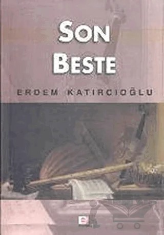 Son Beste – Erdem Katırcıoğlu – E Yayınları kitap kapağı