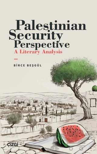 Palestinian Security Perspective A Literary Analysis – Birce Beşgül – Çizgi Kitabevi Yayınları kitap kapağı