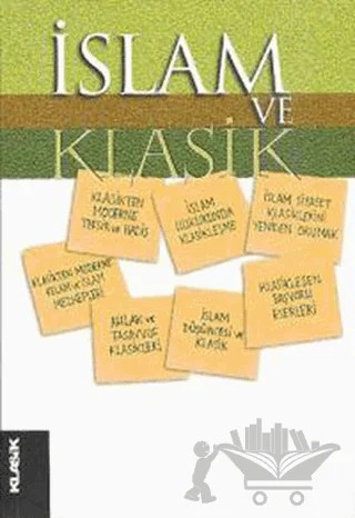 İslam ve Klasik – Kolektif – Klasik Yayınları kitap kapağı