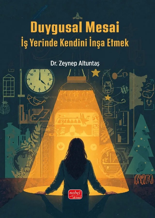 DUYGUSAL MESAİ - İş Yerinde Kendini İnşa Etmek – Zeynep Altuntaş – Nobel Bilimsel Eserler kitap kapağı