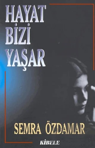 Hayat Bizi Yaşar – Semra Özdamar – Akaşa Yayınları kitap kapağı