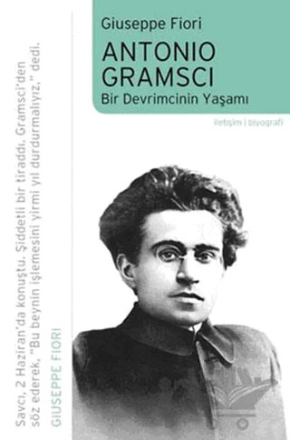 Antonio Gramsci – Guiseppe Fiori – İletişim Yayınevi kitap kapağı
