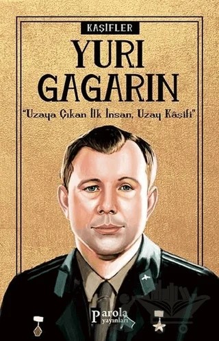 Yuri Gagarin - Kaşifler – Turan Tektaş – Parola Yayınları kitap kapağı