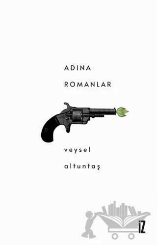 Adına Romanlar – Veysel Altuntaş – İz Yayıncılık kitap kapağı