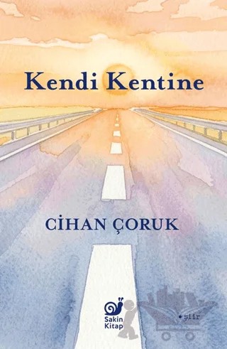 Kendi Kentine – Cihan Çoruk – Sakin Kitap kitap kapağı