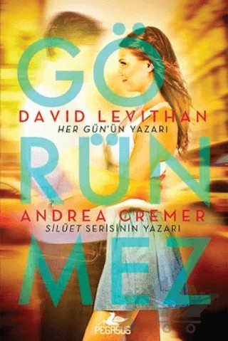 Görünmez – Andrea Cremer, David Levithan – Pegasus Yayınları kitap kapağı