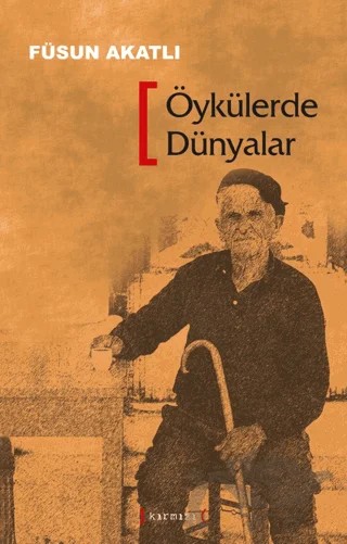 Öykülerde Dünyalar – Füsun Akatlı – Kırmızı Yayınları kitap kapağı