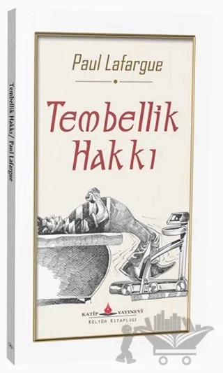 Tembellik Hakkı – Paul Lafargue – Katip Yayınları kitap kapağı