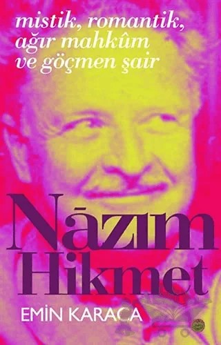 Mistik, Romantik, Ağır Mahkum ve Göçmen Şair : Nazım Hikmet – Emin Karaca – Kafe Kültür Yayıncılık kitap kapağı