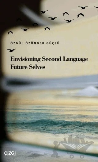 Envisioning Second Language Future Selves – Kolektif – Çizgi Kitabevi Yayınları kitap kapağı