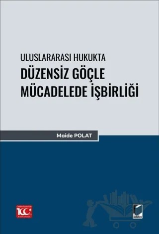 Uluslararası Hukukta Düzensiz Göçle Mücadelede İşbirliği – Maide Polat – Adalet Yayınevi kitap kapağı