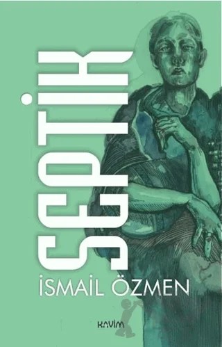 Septik – İsmail Özmen – Kavim Yayıncılık kitap kapağı