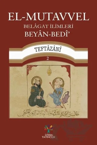 El-Mutavvel Belagat İlimleri 2 - Beyan-Bedi – Teftazani – Litera Yayıncılık kitap kapağı