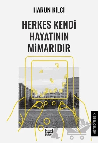 Herkes Kendi Hayatının Mimarıdır – Harun Kilci – Kırmızı Kalem Edebiyat kitap kapağı