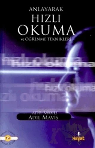 Anlayarak Hızlı Okuma ve Öğrenme Teknikleri – Adil Maviş – Hayat Yayınları kitap kapağı