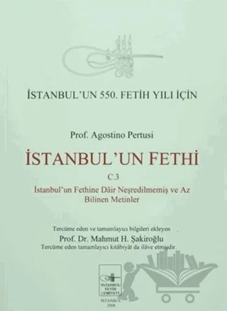 İstanbul’un Fethi Cilt: 3 – Agostino Pertusi – İstanbul Fetih Cemiyeti Yayınları kitap kapağı