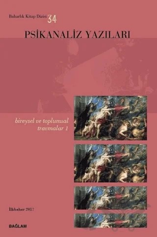 Psikanaliz Yazıları 34 - Bireysel ve Toplumsal Travmalar 1 – Psikanaliz Dergisi Yayınları kitap kapağı