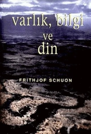 Varlık, Bilgi ve Din – Fritjof Schuon – İnsan Yayınları kitap kapağı