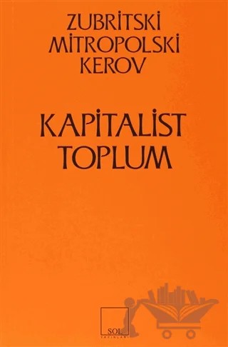 Kapitalist Toplum – Kerov, Mitropolski, Zubritski – Sol ve Onur Yayınları kitap kapağı