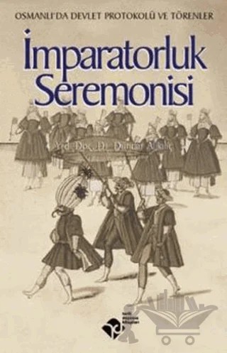 İmparatorluk Seremonisi – Dündar Alikılıç – Tarih Düşünce Kitapları kitap kapağı