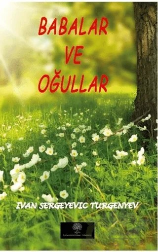 Babalar ve Oğullar – Ivan Sergeyevich Turgenev, Ivan Sergeyeviç Turgenyev – Platanus Publishing kitap kapağı