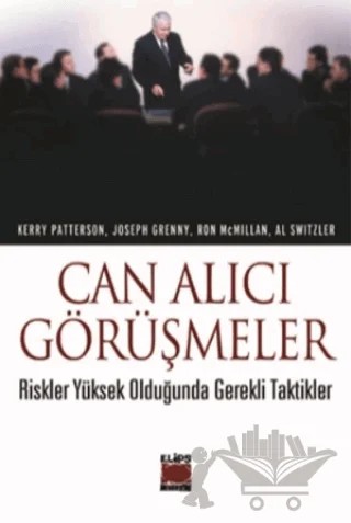 Can Alıcı Görüşmeler Riskler Yüksek Olduğunda Gerekli Taktikler – Al Switzler, Joseph Grenny, Kerry Patterson, Ron Mcmillan – Elips Kitap kitap kapağı
