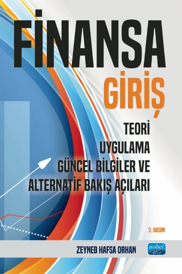 FİNANSA GİRİŞ - Teori, Uygulama, Güncel Bilgiler ve Alternatif Bakış Açıları – Zeyneb Hafsa Orhan – Nobel Akademik Yayıncılık kitap kapağı