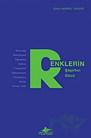 Renklerin Şaşırtıcı Gücü – Jean-Gabriel Causse – Pegasus Yayınları kitap kapağı