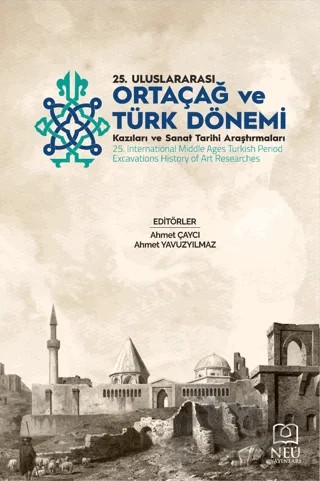 25. Ortaçağ Türk Dönemi Kazıları ve Sanat Tarihi Araştırmaları – Kolektif – Necmettin Erbakan Üniversitesi Yayınları kitap kapağı