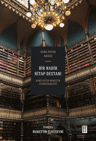 Bir Nadir Kitap Destanı - Hans Peter Kraus’un Otobiyografisi – Hans Peter Krau – Ketebe Yayınları kitap kapağı