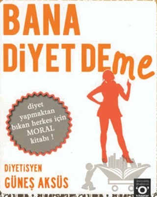 Bana Diyet Deme – Güneş Aksüs – Okuyan Us Yayınları kitap kapağı