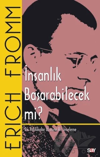 İnsanlık Başarabilecek mi? – Erich Fromm – Say Yayınları kitap kapağı