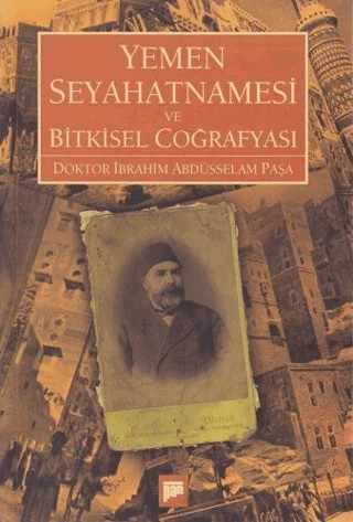 Yemen Seyahatnamesi ve Bitkisel Coğrafyası – İbrahim Abdüsselam – Pan Yayıncılık kitap kapağı