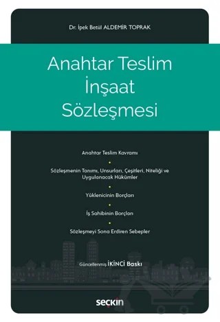Anahtar Teslim İnşaat Sözleşmesi – İpek Betül Aldemir Toprak – Seçkin Yayıncılık kitap kapağı