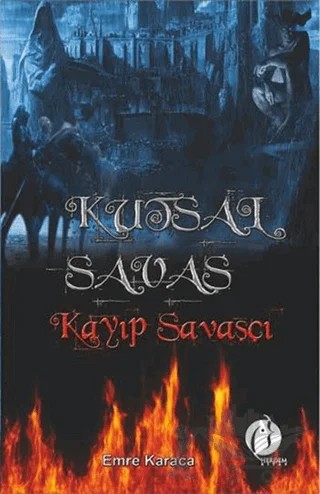 Kutsal Savaş : Kayıp Savaşçı – Emre Karaca – Herdem Kitap kitap kapağı